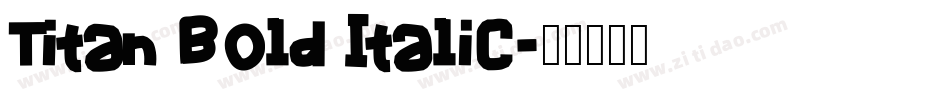 Titan Bold Italic字体转换